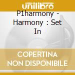 P1harmony - Harmony : Set In cd musicale