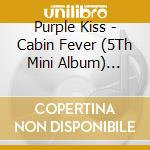 Purple Kiss - Cabin Fever (5Th Mini Album) (Purple) cd