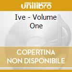 Ive - Volume One cd musicale