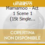 Mamamoo - Act 1 Scene 1 (1St Single Album) (Limited Edition) cd musicale
