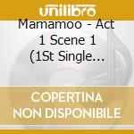 Mamamoo - Act 1 Scene 1 (1St Single Album) (Limited Edition) cd