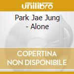 Park Jae Jung - Alone cd musicale