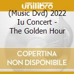 (Music Dvd) 2022 Iu Concert - The Golden Hour cd