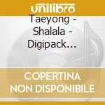 Taeyong - Shalala - Digipack Version cd