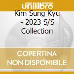 Kim Sung Kyu - 2023 S/S Collection cd
