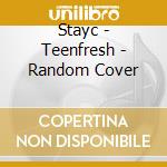 Stayc - Teenfresh - Random Cover cd