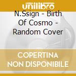N.Ssign - Birth Of Cosmo - Random Cover cd