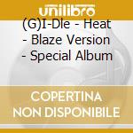 (G)I-Dle - Heat - Blaze Version - Special Album cd musicale