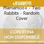 Mamamoo+ - Two Rabbits - Random Cover cd