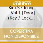 Kim Se Jeong - Vol.1 [Door] (Key / Lock Ver.) cd