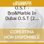 O.S.T - Bro&Marble In Dubai O.S.T (2 Cd) cd