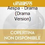 Aespa - Drama (Drama Version) cd