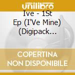 Ive - 1St Ep (I'Ve Mine) (Digipack Ver.) cd musicale