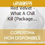 Red Velvet - What A Chill Kill (Package Ver.) cd