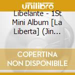 Libelante - 1St Mini Album [La Liberta] (Jin Won Ver.) cd musicale