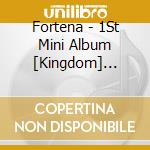 Fortena - 1St Mini Album [Kingdom] (Dark Ver.) cd musicale