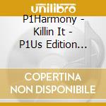 P1Harmony - Killin It - P1Us Edition Version cd
