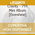 Cravity - 7Th Mini Album [Evershine] cd