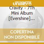 Cravity - 7Th Mini Album [Evershine] Digipack Ver. cd musicale
