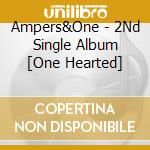 Ampers&One - 2Nd Single Album [One Hearted] cd
