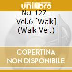 Nct 127 - Vol.6 [Walk] (Walk Ver.) cd