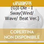 (G)I-Dle - I Sway(Wind/ Wave/ Beat Ver.) cd musicale