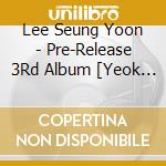 Lee Seung Yoon - Pre-Release 3Rd Album [Yeok Seong] cd