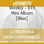 Weekly - 6Th Mini Album [Bliss] cd