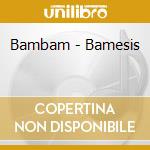 Bambam - Bamesis cd