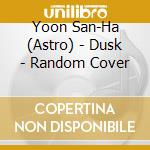 Yoon San-Ha (Astro) - Dusk - Random Cover cd