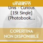 Unis - Curious [1St Single] (Photobook Ver.) cd