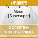 Youngtak - Mini Album [Supersuper] cd