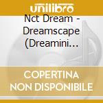 Nct Dream - Dreamscape (Dreamini Ver.) cd
