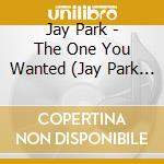 Jay Park - The One You Wanted (Jay Park Ver.) cd