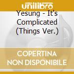 Yesung - It's Complicated (Things Ver.) cd