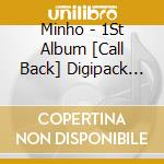 Minho - 1St Album [Call Back] Digipack Ver. cd