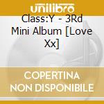 Class:Y - 3Rd Mini Album [Love Xx] cd