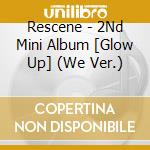 Rescene - 2Nd Mini Album [Glow Up] (We Ver.) cd