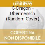G-Dragon - Ubermensch (Random Cover) cd