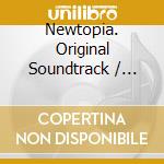 Newtopia. Original Soundtrack / Various cd