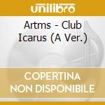 Artms - Club Icarus (A Ver.) cd