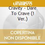 Cravity - Dare To Crave (! Ver.) cd