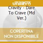 Cravity - Dare To Crave (Md Ver.) cd
