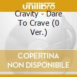 Cravity - Dare To Crave (0 Ver.) cd