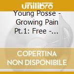 Young Posse - Growing Pain Pt.1: Free - Jewel Case Version cd