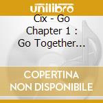 Cix - Go Chapter 1 : Go Together (Gold / Silver Ver.) cd