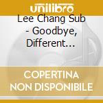 Lee Chang Sub - Goodbye, Different Stars (Goodbye Ver.) cd