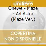 Onewe - Maze : Ad Astra (Maze Ver.) cd