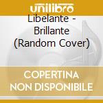 Libelante - Brillante (Random Cover) cd