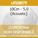 10Cm - 5.0 (Acoustic) cd